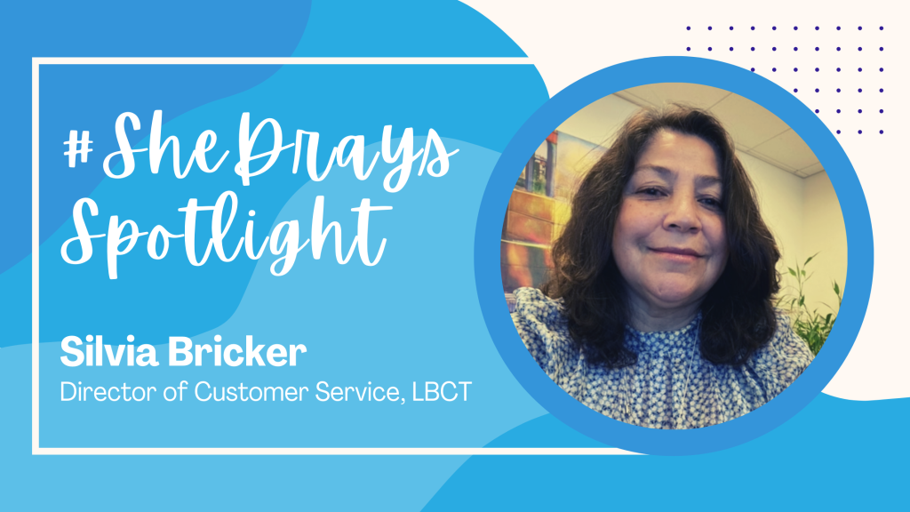 #SheDrays Spotlight: Silvia Bricker, Director of Customer Service, LBCT